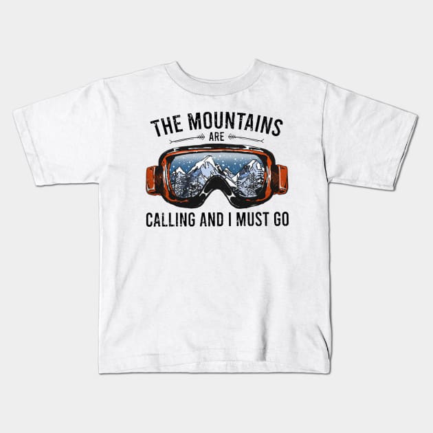 The Mountains Are Calling And I Must Go Kids T-Shirt by arlenawyron42770